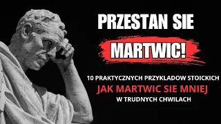 10 stoickich przykładów jak martwić się mniej! Przestań się martwić! | Stoicyzm