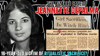 The Bizarre Case of Jeannette DePalma