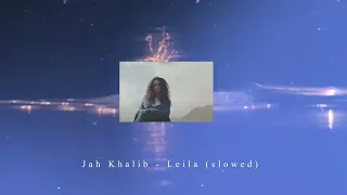 Jah khalib - Лейла - Leila  (Slowed)