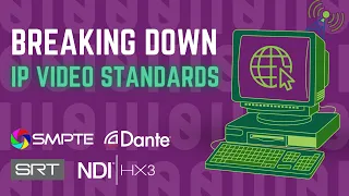 IP Video Production Standards: SMPTE 2110, NDI, Dante, SRT