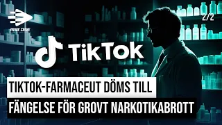 TIKTOK-FARMACEUT DÖMS TILL FÄNGELSE FÖR GROVT NARKOTIKABROTT | DEL 2/2