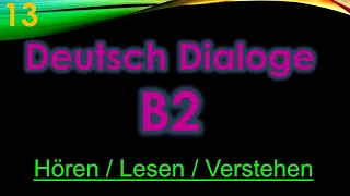 13- Deutsch Dialoge - B2