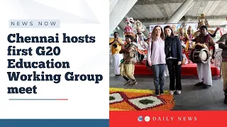 Chennai hosts first G20 Education Working Group meet