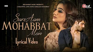 SareAam Mohabbat Mein (LYRICS) Altaaf Sayyed | Habib Mithiborwala | Priyanka C | Ankita B | Atiya