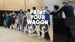 Paint Your Wagon // in rehearsals