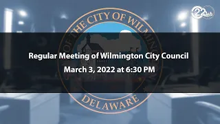 Regular Meeting of Wilmington City Council | 3/3/2022