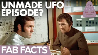 FAB Facts: The Unmade Episode of UFO
