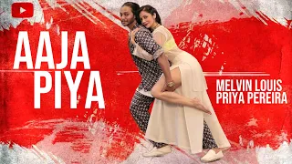 Aaja Piya | Melvin Louis ft. Priya Pereira