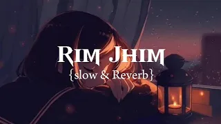 Rim Jhim||Slow&Reverb||Punjabi Song||Khan Saab,,Pav Dharia