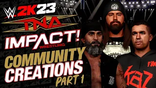 WWE 2K23 TNA / IMPACT COMMUNITY CREATIONS SHOWCASE PART 1 - IMPACT WRESTLING SHOWCASE WWE 2K23