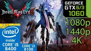 Devil May Cry 5 - GTX 1060 6gb / 3gb - 1080p - 1440p - 4K - i5 8400 - i3 8100 - Performance