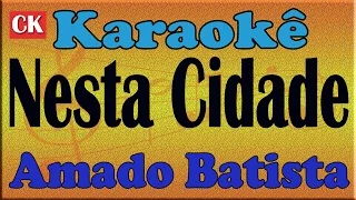 Amado Batista -  Nesta Cidade  - Karaoke