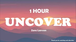 Zara Larsson - Uncover ( 1 Hour )
