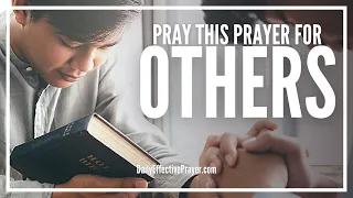 Prayer For Others | Pray For Others