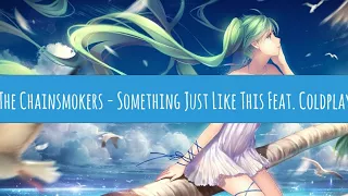 Nightcore - Something Just Like This (The Chainsmokers Feat. Coldplay)