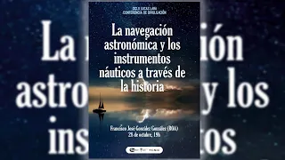 La navegación astronómica y los instrumentos náuticos a través de la historia - F.J. González (ROA)