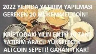 GARANTİ KAR GETİRECEK 10 ALTCOİN!🚀2022'DE ALINACAK ALTCOİNLER LİSTESİ!🚀KESİN KAZANÇ SEPETİ!🚀DİKKAT!🚀