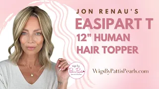 Easipart T 12" Human Hair Topper by Jon Renau - WigsByPattisPearls.com Topper Review
