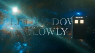 DOCTOR WHO || LET ME DOWN SLOWLY