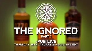 vPub Live - The Ignored - Whisky we walk past? Part 1