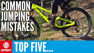 Top 5 Common Jumping Mistakes To Avoid | Mountain Bike Skills