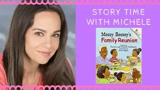 Story Time With Michele! "Messy Bessey Family Reunion" Stories for kids (read aloud)