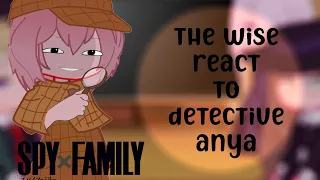 The Wise react to Anya Forger || detective anya || Spy x family react