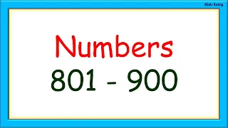 Learn Numbers From 801 - 900 With Spelling | Learn Numbers From 801 - 900 |Number Count 801 - 900