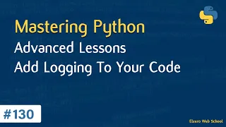 Learn Python in Arabic #130 - Advanced Lessons - Add Logging To Your Code