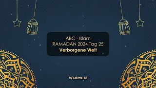 VERBORGENE WELT - JINN STORY | #ABC-Islam RAMADAN 2024 TAG 25