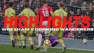 HIGHLIGHTS | Wrexham v Dorking Wanderers