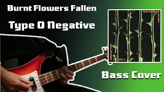 Burnt Flowers Fallen - Type O Negative (Bass Cover)