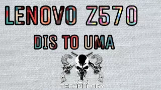 Lenovo Z570 Conversion DIS To UMA