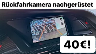 Rückfahr Kamera für 40€ nachgerüstet im Audi A4 B8