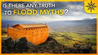 Is There Any TRUTH to Flood Myths?