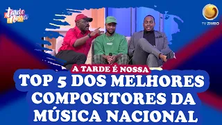 Top 5 dos melhores compositores da música nacional | A tarde é nossa| TV ZIMBO