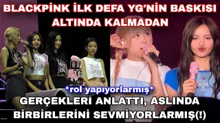 Blackpink ilk defa Yg'nin baskısı altında kalmadan gerçekleri anlattı,rol yapıyorlarmış(!)