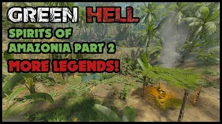 Green Hell | More Legends! | Spirits of Amazonia Part 2 Walkthrough | Tips and Tricks | EP08