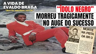 "ÍDOLO NEGRO" MORREU TRAGICAMENTE NO AUGE DO SUCESSO [a história de Evaldo Braga]