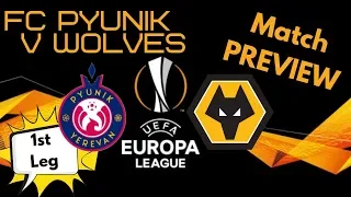 🇦🇲 FC Pyunik v Wolves 🏴󠁧󠁢󠁥󠁮󠁧󠁿 MATCH PREVIEW 🏆 UEFA Europa League