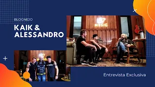 Kaik & Alessandro - Entrevista Exclusiva