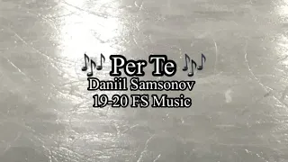 Daniil Samsonov 19-20 FS music ‘ per te ‘