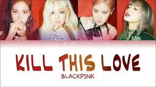 BLACKPINK - KILL THIS LOVE (Color Coded Lyrics Eng/Rom/Han/가사) |Jendukie