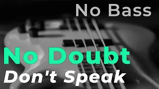 No Doubt - Don't Speak (Bass backing track - Bassless)