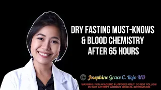 DRY FASTING Must-Knows & Blood Chemistry after 65 Hours | Dr. Josephine Grace Rojo