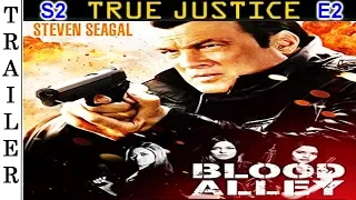 True Justice S2 E2: "Blood Alley" - Trailer HD 🇺🇸 - STEVEN SEAGAL.