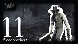 Fear the Old Blood - In to the Forbidden Woods - Bloodbrothers Ep11 - A Bloodborne Let's Play