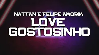 PLAYBACK - LOVE GOSTOSINHO -  NATTAN E FELIPE AMORIM (KARAOKÊ)