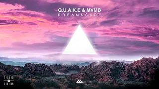 Q.U.A.K.E & MVMB - Dreamscape (Extended mix)