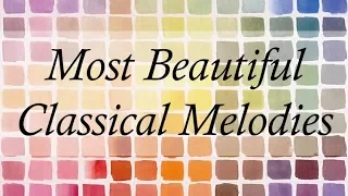 The Most Beautiful Classical Melodies | 3 Hours Of The Best Classical Music